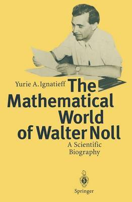 The Mathematical World of Walter Noll(English, Paperback, Ignatieff Yurie A.)