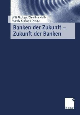 Banken der Zukunft - Zukunft der Banken(German, Paperback, unknown)