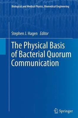 The Physical Basis of Bacterial Quorum Communication(English, Paperback, unknown)