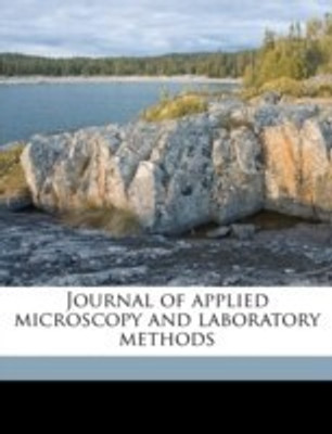 Journal of applied microscopy and laboratory methods Volume v.5 1902(English, Paperback, unknown)