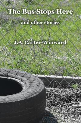 The Bus Stops Here and Other Stories(English, Paperback, Carter-Winward J a)