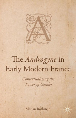 The Androgyne in Early Modern France(English, Hardcover, Rothstein Marian)