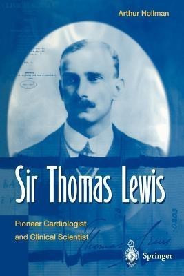 Sir Thomas Lewis(English, Paperback, Hollmann Arthur)