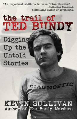 The Trail of Ted Bundy(English, Paperback, Sullivan Kevin)