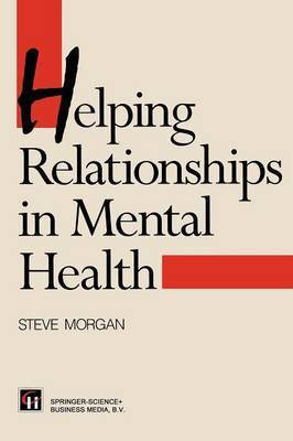 Helping Relationships in Mental Health(English, Paperback, Morgan Steve)