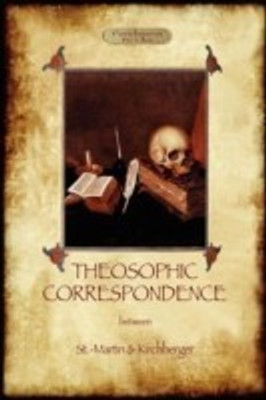 Theosophic Correspondence Between Saint-Martin & Kirchberger(English, Paperback, de Saint-Martin Louis-Claude)