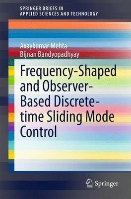 Frequency-Shaped and Observer-Based Discrete-time Sliding Mode Control(English, Paperback, Mehta Axaykumar)