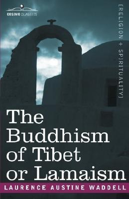 The Buddhism of Tibet or Lamaism(English, Paperback, Waddell Laurence Austine)