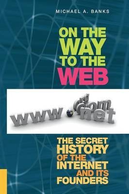 On the Way to the Web(English, Paperback, Banks Michael)