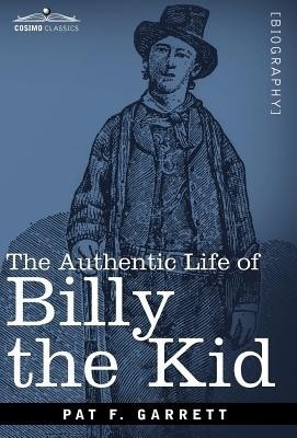The Authentic Life of Billy the Kid(English, Hardcover, Garrett Pat F)