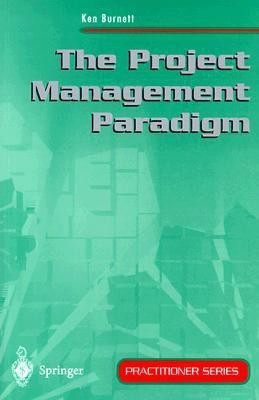 The Project Management Paradigm(English, Paperback, Burnett Ken)