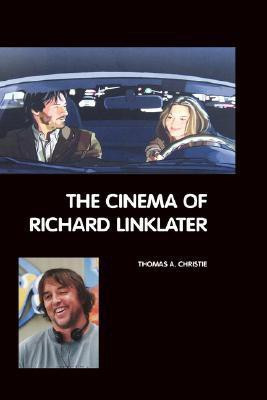 The Cinema of Richard Linklater(English, Hardcover, Christie Thomas A.)