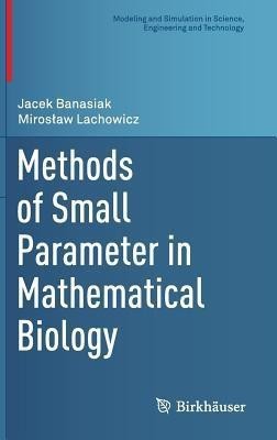 Methods of Small Parameter in Mathematical Biology(English, Hardcover, Banasiak Jacek)