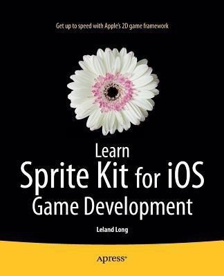 Learn Sprite Kit for iOS Game Development(English, Paperback, Long Leland)