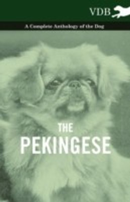 The Pekingese - A Complete Anthology of the Dog(English, Paperback, Various)