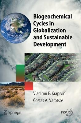 Biogeochemical Cycles in Globalization and Sustainable Development(English, Hardcover, Krapivin Vladimir F.)
