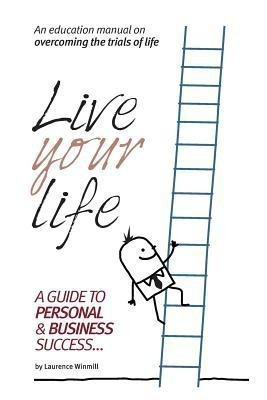 Live Your Life(English, Paperback, Winmill Lawrence)