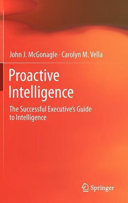 Proactive Intelligence(English, Hardcover, McGonagle John J.)