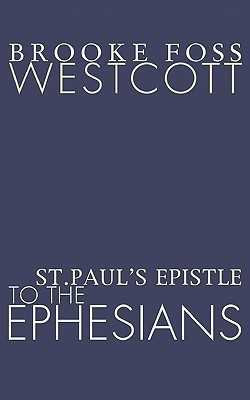 St. Paul's Epistle to the Ephesians(English, Paperback, Westcott B. F.)