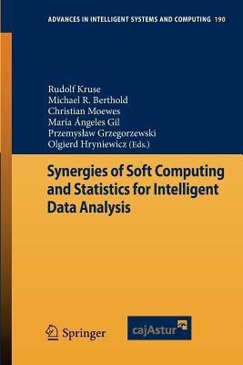 Synergies of Soft Computing and Statistics for Intelligent Data Analysis(English, Paperback, unknown)
