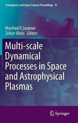 Multi-scale Dynamical Processes in Space and Astrophysical Plasmas(English, Hardcover, unknown)