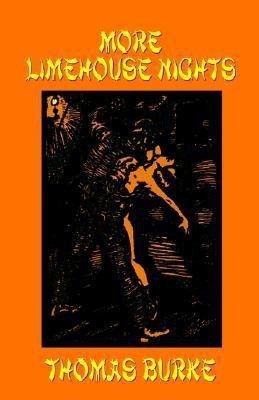 More Limehouse Nights(English, Hardcover, Burke Thomas)