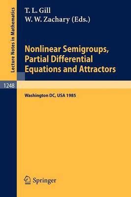 Nonlinear Semigroups, Partial Differential Equations and Attractors  - Proceedings of a Symposium Held in Washington, DC, August 5-8, 1985(English, Paperback, unknown)