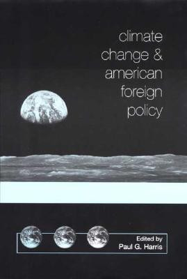 Climate Change and American Foreign Policy(English, Hardcover, Harris Paul G.)