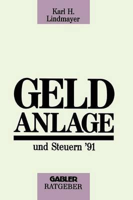 Geldanlage und Steuern '91(German, Paperback, Lindmayer Karl H.)
