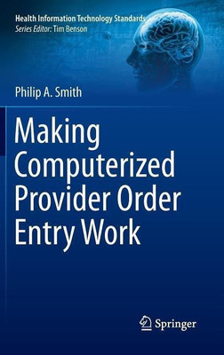 Making Computerized Provider Order Entry Work(English, Hardcover, Smith Philip)