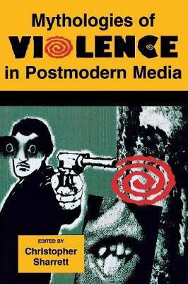 Mythologies of Violence in Postmodern Media(English, Paperback, unknown)
