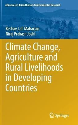 Climate Change, Agriculture and Rural Livelihoods in Developing Countries(English, Hardcover, Maharjan Keshav Lall)