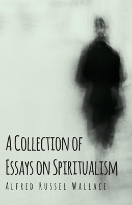 A Collection of Essays on Spiritualism(English, Paperback, Wallace Alfred Russel)