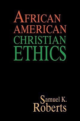 African American Christian Ethics(English, Paperback, Roberts Samuel K)
