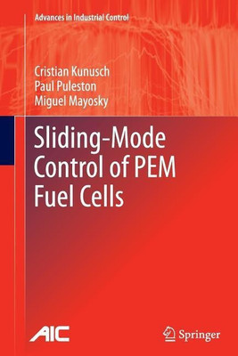 Sliding-Mode Control of PEM Fuel Cells(English, Paperback, Kunusch Cristian)
