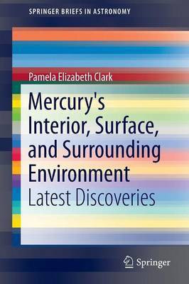 Mercury's Interior, Surface, and Surrounding Environment(English, Paperback, Clark Pamela Elizabeth)