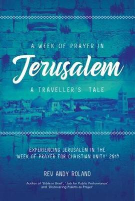 A Week of Prayer in Jerusalem(English, Paperback, Roland Rev Andy)