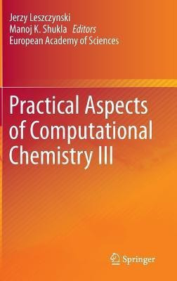 Practical Aspects of Computational Chemistry III(English, Hardcover, unknown)