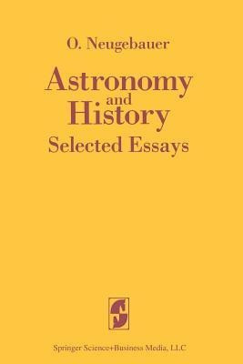 Astronomy and History Selected Essays(English, Paperback, Neugebauer O.)