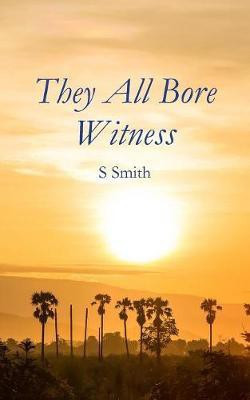 They All Bore Witness(English, Paperback, Smith Sheila)
