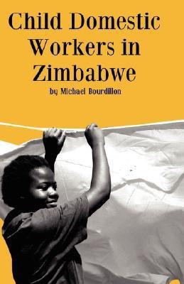 Child Domestic Workers in Zimbabwe(English, Paperback, Bourdillon Michael)