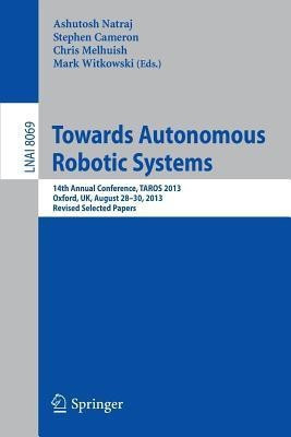 Towards Autonomous Robotic Systems(English, Paperback, unknown)