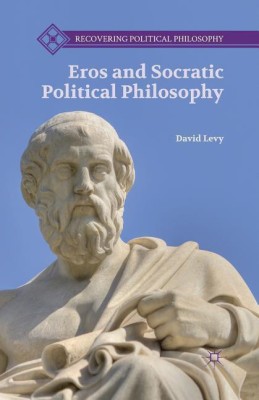 Eros and Socratic Political Philosophy(English, Paperback, Levy D.)