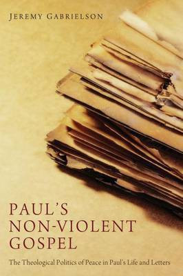 Paul's Non-Violent Gospel(English, Paperback, Gabrielson Jeremy)