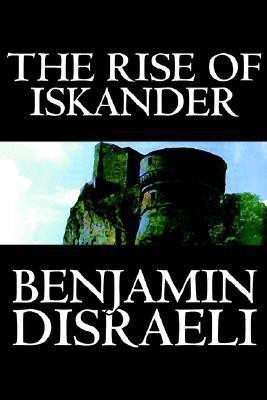 The Rise of Iskander(English, Paperback, Disraeli Benjamin)