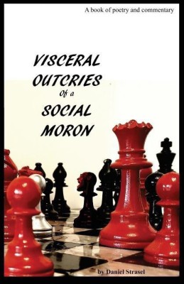 Visceral Outcries of a Social Moron(English, Paperback, Strasel Daniel)