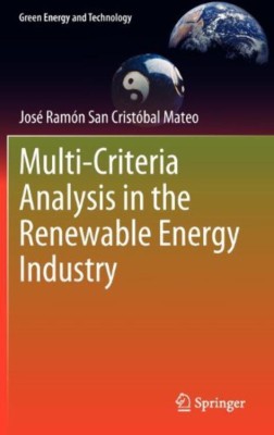 Multi Criteria Analysis in the Renewable Energy Industry(English, Hardcover, San Cristobal Mateo Jose Ramon)