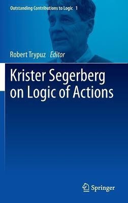 Krister Segerberg on Logic of Actions(English, Hardcover, unknown)