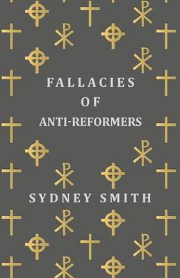 Fallacies of Anti-Reformers(English, Paperback, Smith Sydney)