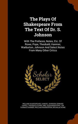 The Plays Of Shakespeare From The Text Of Dr. S. Johnson(English, Hardcover, Shakespeare William)